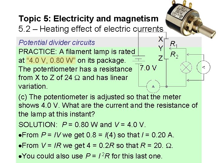 Topic 5: Electricity and magnetism 5. 2 – Heating effect of electric currents Potential