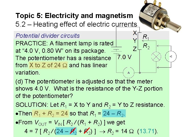 Topic 5: Electricity and magnetism 5. 2 – Heating effect of electric currents Potential