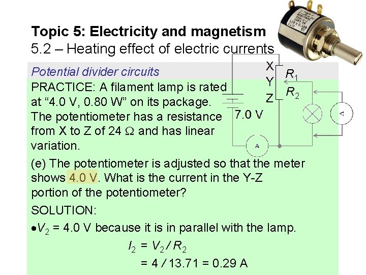 Topic 5: Electricity and magnetism 5. 2 – Heating effect of electric currents Potential