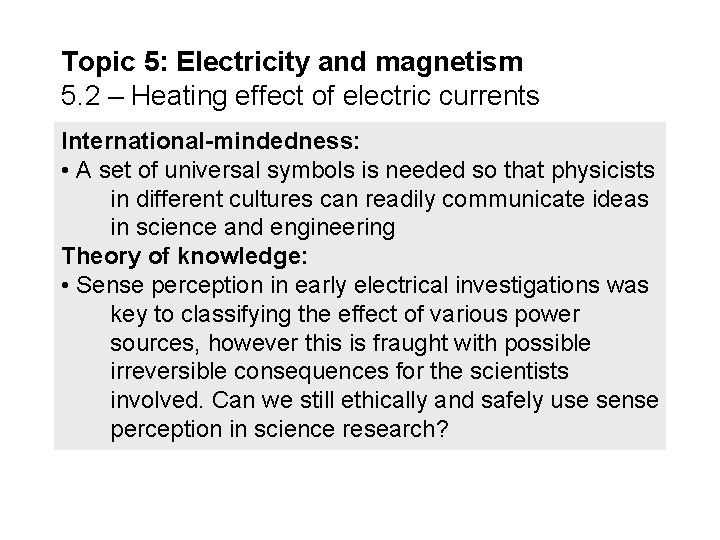 Topic 5: Electricity and magnetism 5. 2 – Heating effect of electric currents International-mindedness: