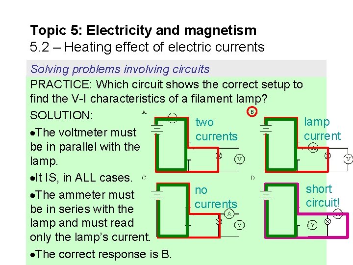 Topic 5: Electricity and magnetism 5. 2 – Heating effect of electric currents Solving