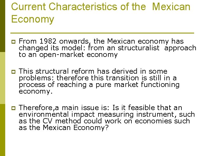 Current Characteristics of the Mexican Economy p From 1982 onwards, the Mexican economy has