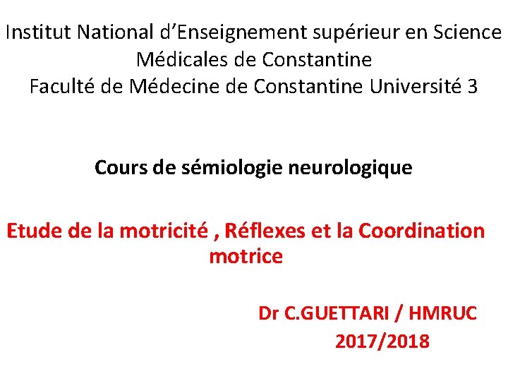 Institut National d’Enseignement supérieur en Science Médicales de Constantine Faculté de Médecine de Constantine