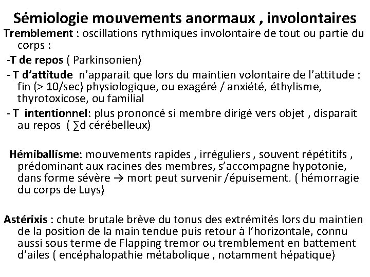 Sémiologie mouvements anormaux , involontaires Tremblement : oscillations rythmiques involontaire de tout ou partie