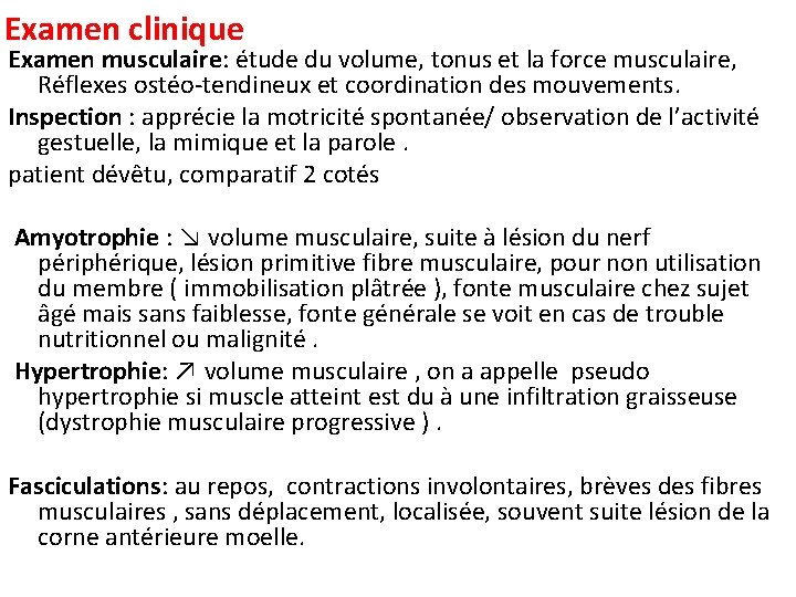 Examen clinique Examen musculaire: étude du volume, tonus et la force musculaire, Réflexes ostéo-tendineux