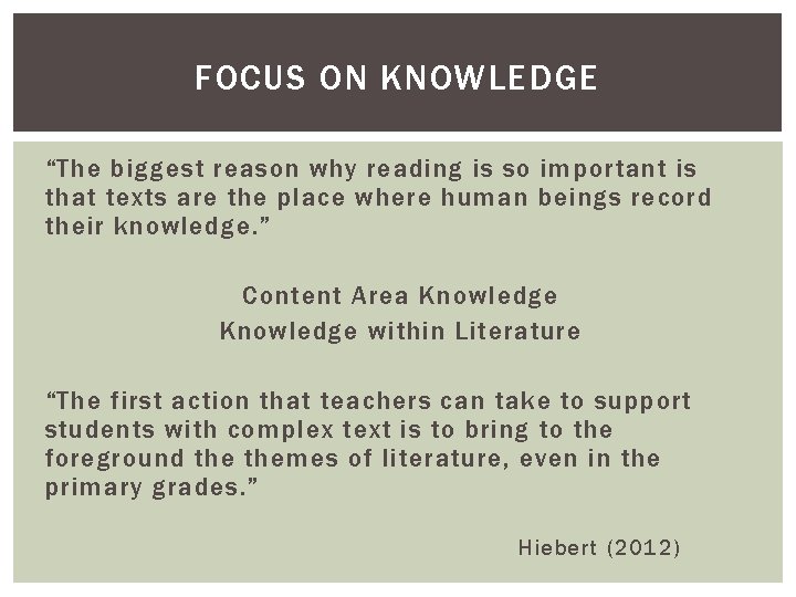 FOCUS ON KNOWLEDGE “The biggest reason why reading is so important is that texts