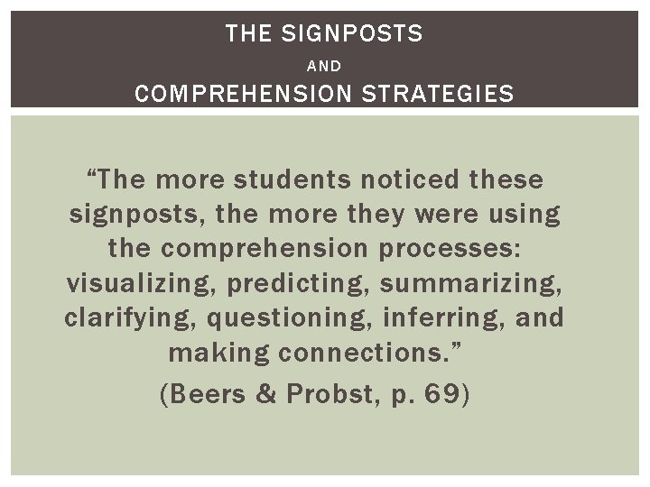 THE SIGNPOSTS AND COMPREHENSION STRATEGIES “The more students noticed these signposts, the more they