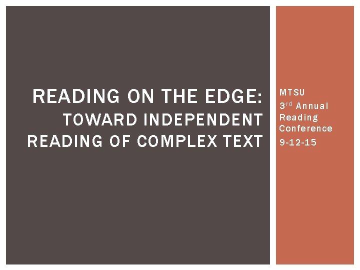READING ON THE EDGE: TOWARD INDEPENDENT READING OF COMPLEX TEXT MTSU 3 r d