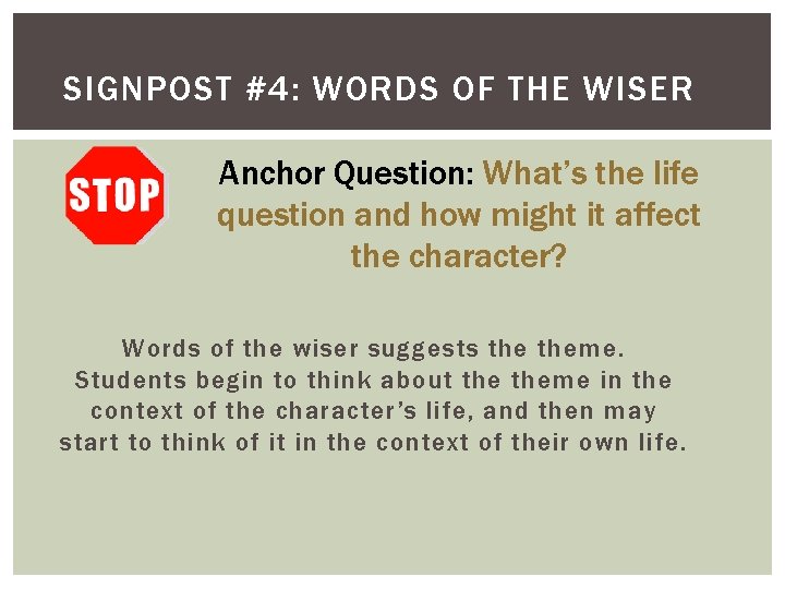 SIGNPOST #4: WORDS OF THE WISER Anchor Question: What’s the life question and how