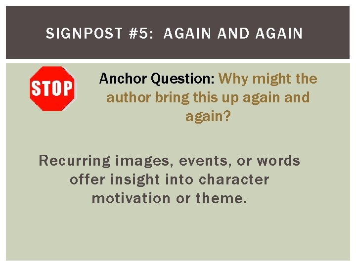 SIGNPOST #5: AGAIN AND AGAIN Anchor Question: Why might the author bring this up