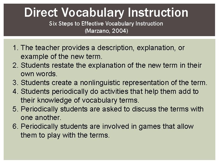 Direct Vocabulary Instruction Six Steps to Effective Vocabulary Instruction (Marzano, 2004) 1. The teacher