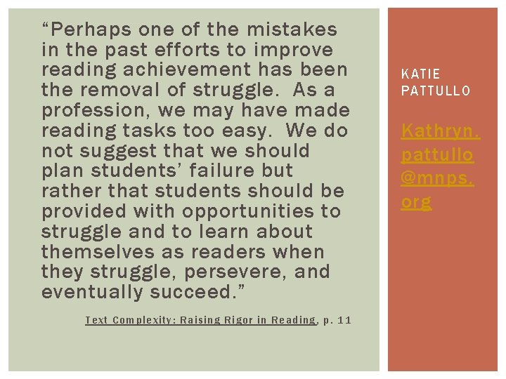 “Perhaps one of the mistakes in the past efforts to improve reading achievement has