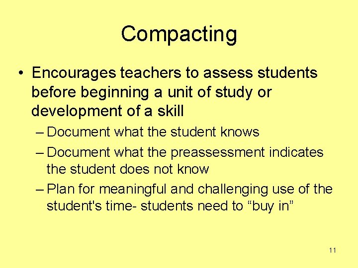 Compacting • Encourages teachers to assess students before beginning a unit of study or