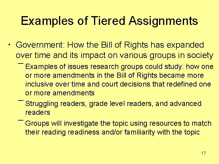 Examples of Tiered Assignments • Government: How the Bill of Rights has expanded over