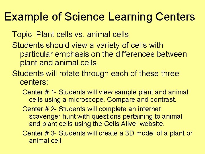 Example of Science Learning Centers Topic: Plant cells vs. animal cells Students should view Example of Science Learning Centers Topic: Plant cells vs. animal cells Students should view