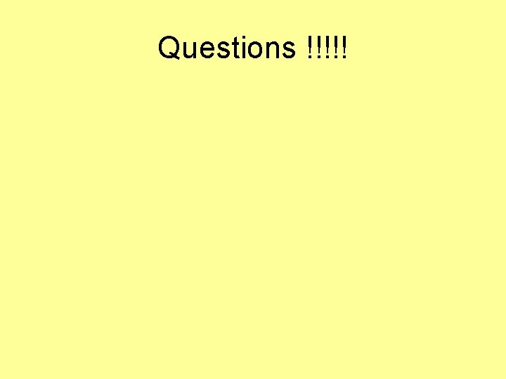 Questions !!!!! 