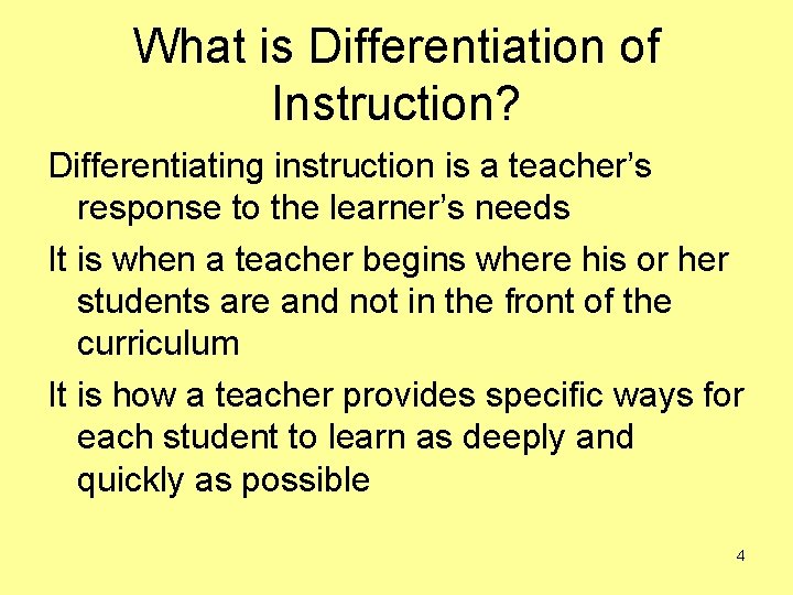 What is Differentiation of Instruction? Differentiating instruction is a teacher’s response to the learner’s