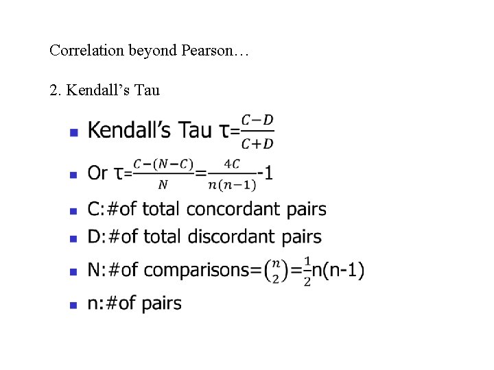 Correlation beyond Pearson… 2. Kendall’s Tau • 