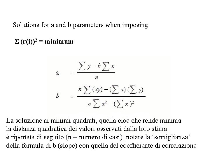 Solutions for a and b parameters when imposing: S (r(i))2 = minimum La soluzione