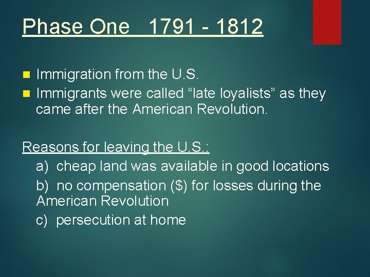 Phase One 1791 - 1812 Immigration from the U. S. Immigrants were called “late