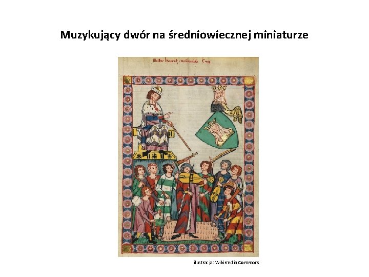 Muzykujący dwór na średniowiecznej miniaturze ilustracja: Wikimedia Commons 