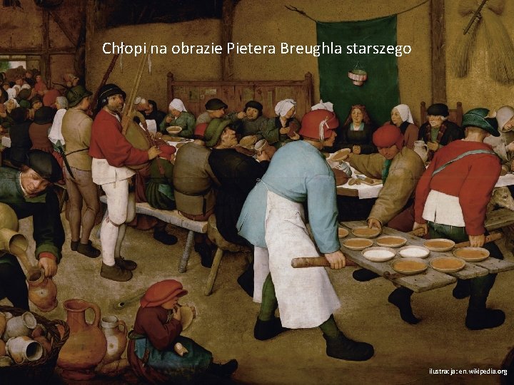 Chłopi na obrazie Pietera Breughla starszego ilustracja: en. wikipedia. org 
