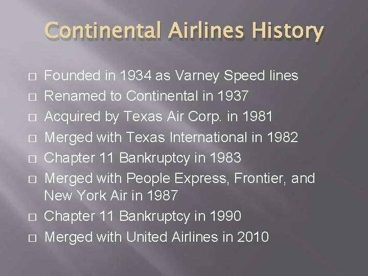 Continental Airlines History � � � � Founded in 1934 as Varney Speed lines
