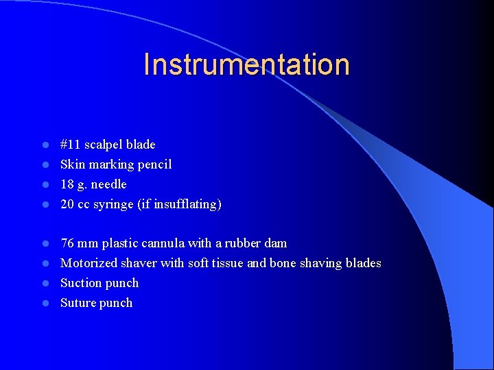 Instrumentation #11 scalpel blade l Skin marking pencil l 18 g. needle l 20 Instrumentation #11 scalpel blade l Skin marking pencil l 18 g. needle l 20