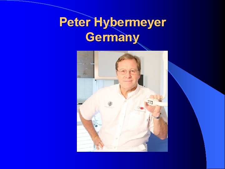 Peter Hybermeyer Germany Peter Hybermeyer Germany