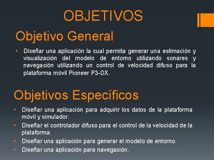 OBJETIVOS Objetivo General • Diseñar una aplicación la cual permita generar una estimación y