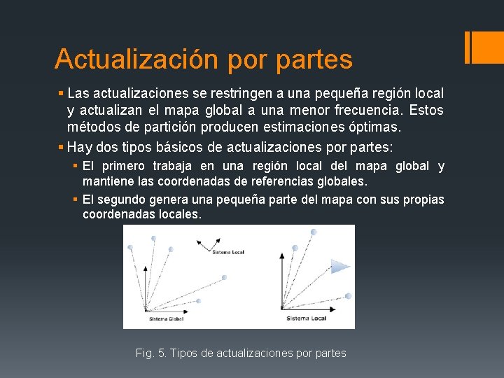 Actualización por partes § Las actualizaciones se restringen a una pequeña región local y