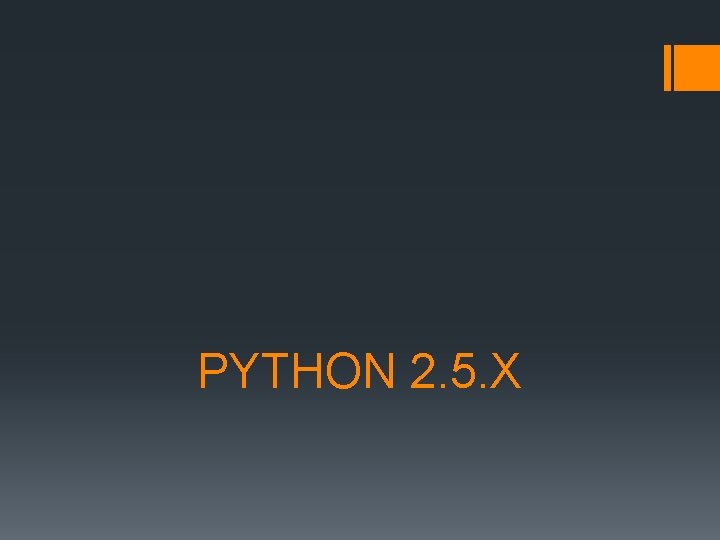 PYTHON 2. 5. X 
