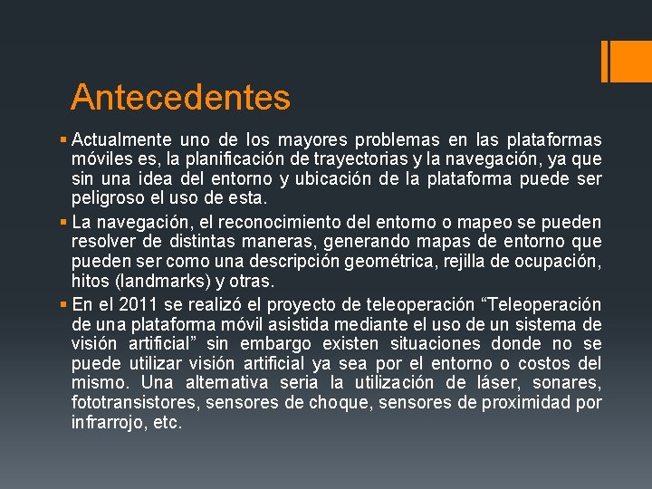 Antecedentes § Actualmente uno de los mayores problemas en las plataformas móviles es, la