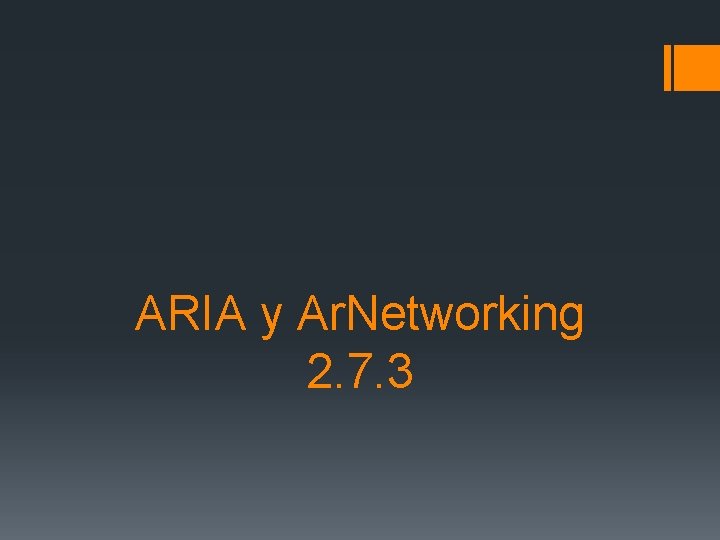 ARIA y Ar. Networking 2. 7. 3 