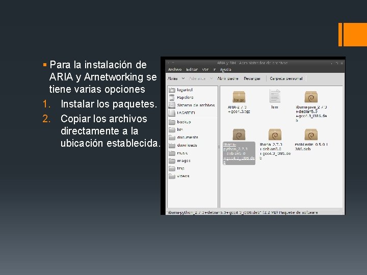 § Para la instalación de ARIA y Arnetworking se tiene varias opciones 1. Instalar