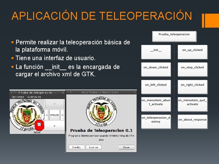 APLICACIÓN DE TELEOPERACIÓN § Permite realizar la teleoperación básica de la plataforma móvil. §