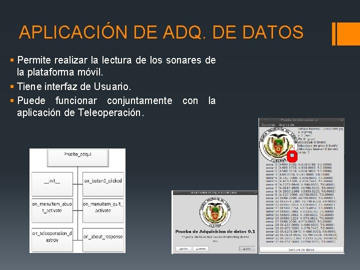 APLICACIÓN DE ADQ. DE DATOS § Permite realizar la lectura de los sonares de