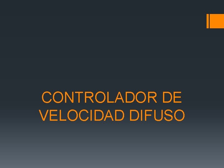 CONTROLADOR DE VELOCIDAD DIFUSO 