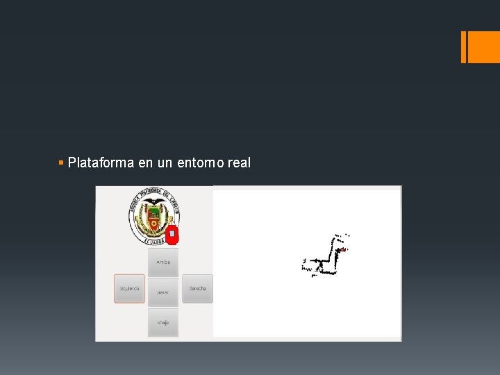 § Plataforma en un entorno real 