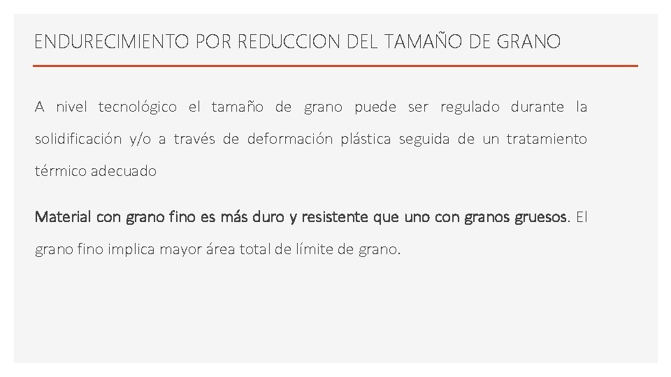 ENDURECIMIENTO POR REDUCCION DEL TAMAÑO DE GRANO A nivel tecnológico el tamaño de grano ENDURECIMIENTO POR REDUCCION DEL TAMAÑO DE GRANO A nivel tecnológico el tamaño de grano