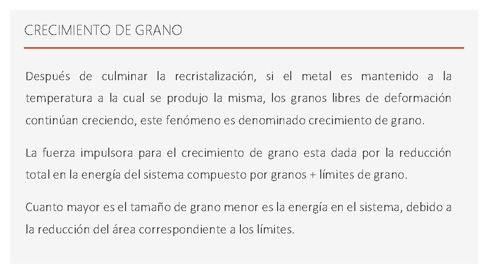 CRECIMIENTO DE GRANO Después de culminar la recristalización, si el metal es mantenido a CRECIMIENTO DE GRANO Después de culminar la recristalización, si el metal es mantenido a