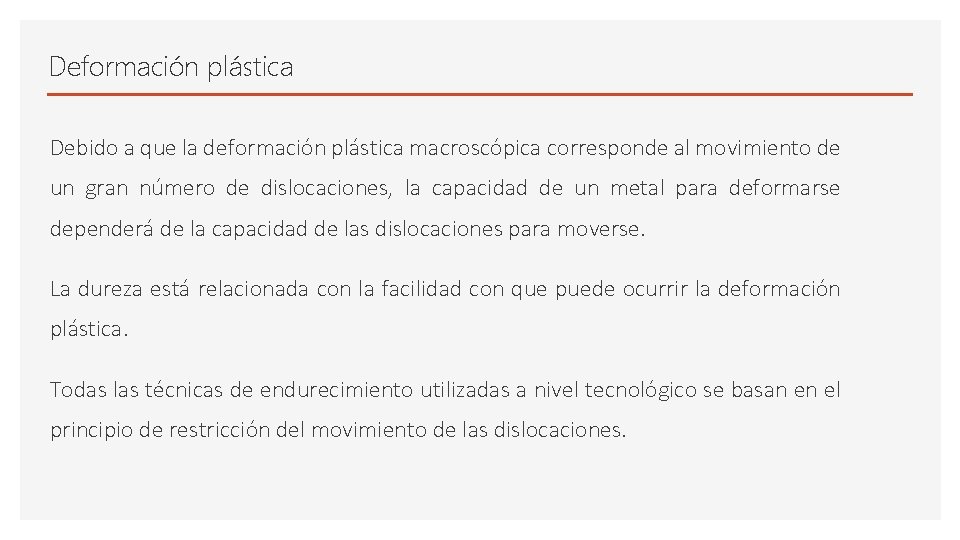 Deformación plástica Debido a que la deformación plástica macroscópica corresponde al movimiento de un Deformación plástica Debido a que la deformación plástica macroscópica corresponde al movimiento de un