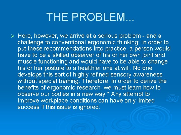 THE PROBLEM. . . Ø Here, however, we arrive at a serious problem -