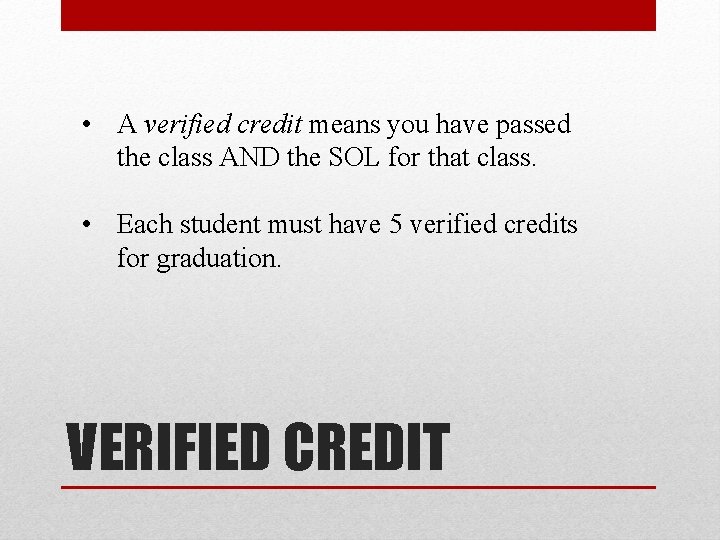  • A verified credit means you have passed the class AND the SOL