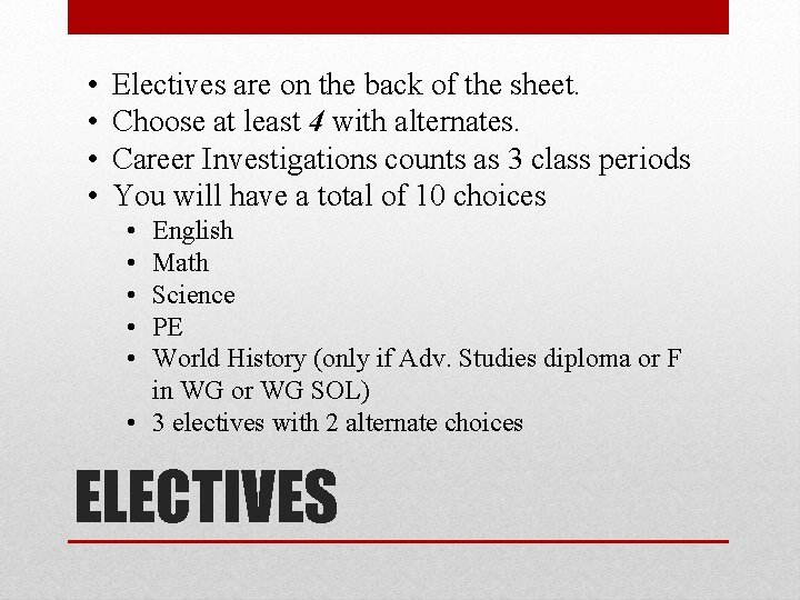  • • Electives are on the back of the sheet. Choose at least