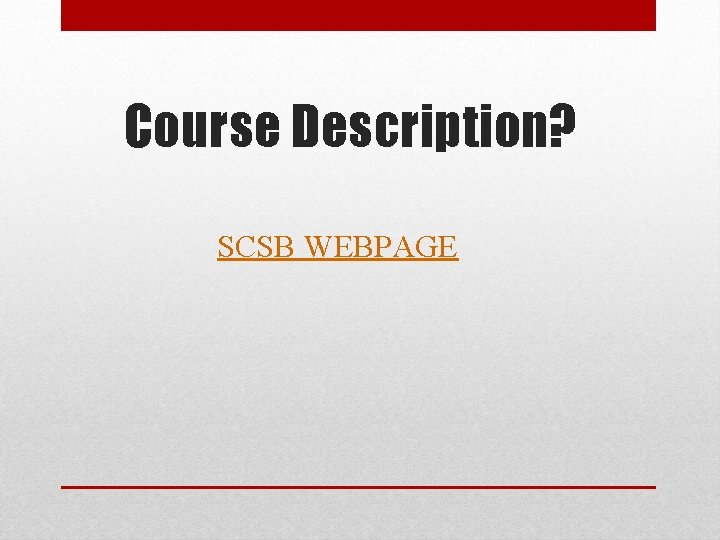 Course Description? SCSB WEBPAGE 