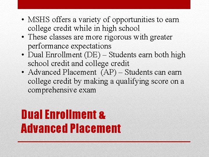  • MSHS offers a variety of opportunities to earn college credit while in