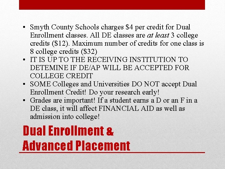  • Smyth County Schools charges $4 per credit for Dual Enrollment classes. All