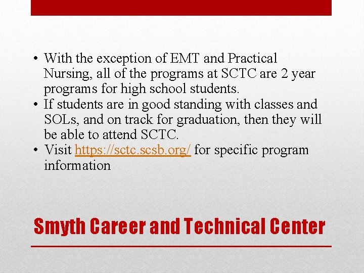  • With the exception of EMT and Practical Nursing, all of the programs