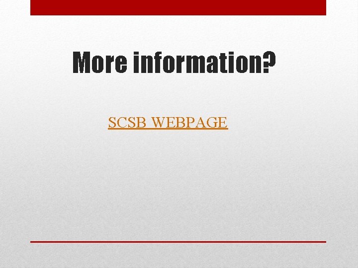 More information? SCSB WEBPAGE 